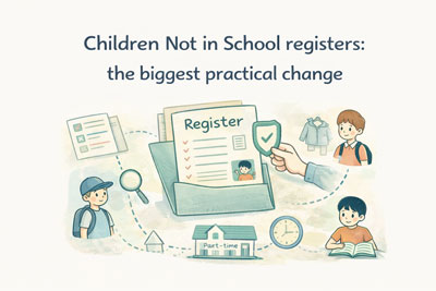 Children Not in School registers: the biggest practical change
