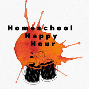 Homeschool Happy Hour podcast artwork