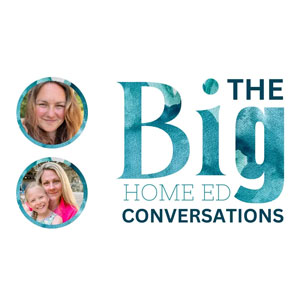 The BIG Home Ed Conversations podcast artwork